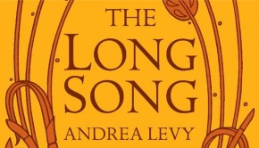 Long Song Andrea Levy Omnivore reviews