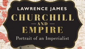 Churchill and Empire by Laurence James | Review Roundup | The Omnivore