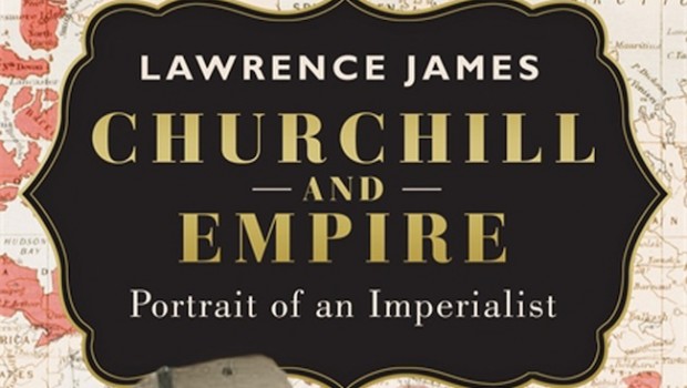 Churchill and Empire by Laurence James | Review Roundup | The Omnivore