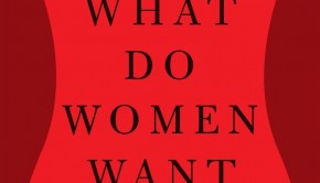 What Do Women Want? by Daniel Bergner | Review Roundup | The Omnivore