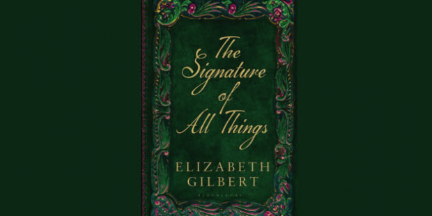 Elisabeth Gilbert Signature of all things