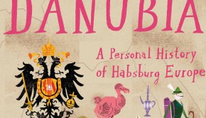 Danubia by Simon Winder | Review Roundup | The Omnivore