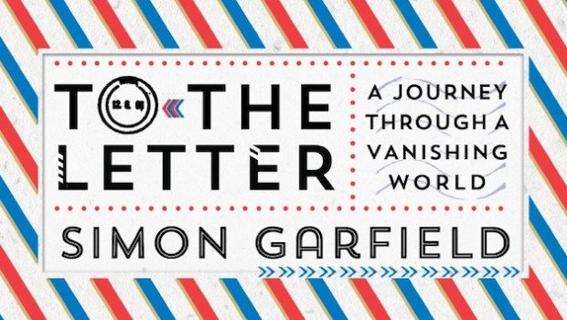 To the Letter by Simon Garfield | Review Roundup | The Omnivore
